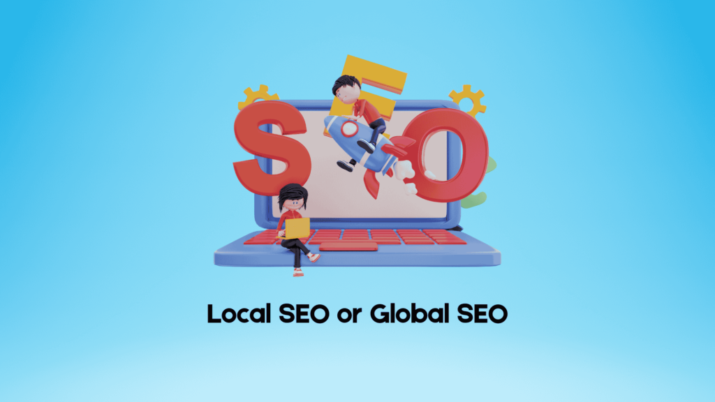 Local SEO vs Global SEO