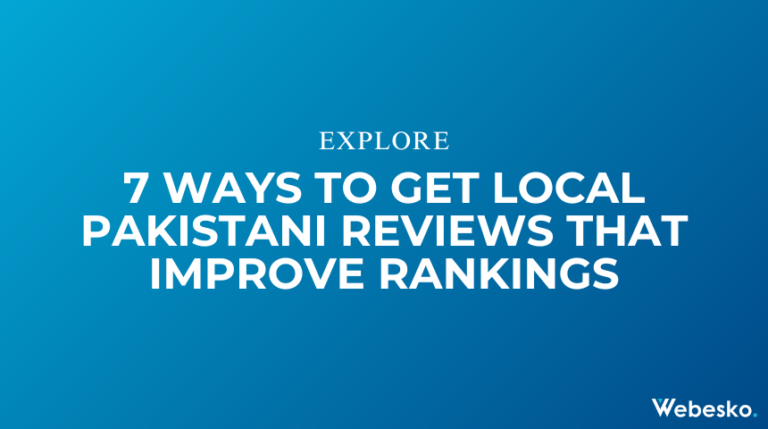 7 Ways to Get Local Pakistani Reviews That Improve Rankings