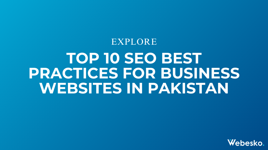 Top 10 SEO Best Practices for Business Websites in Pakistan